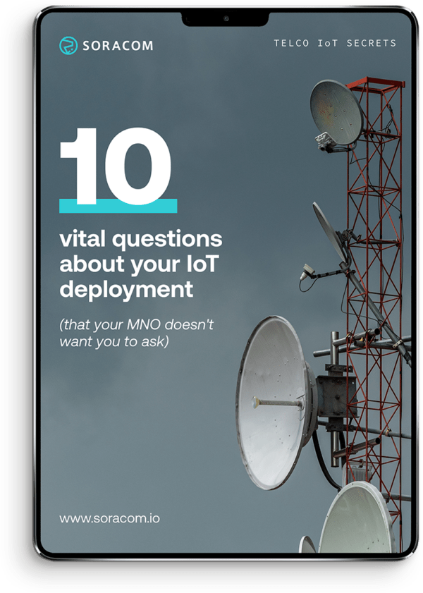 10 Vital Questions About Your IoT Deployment – Download Free Ebook Now