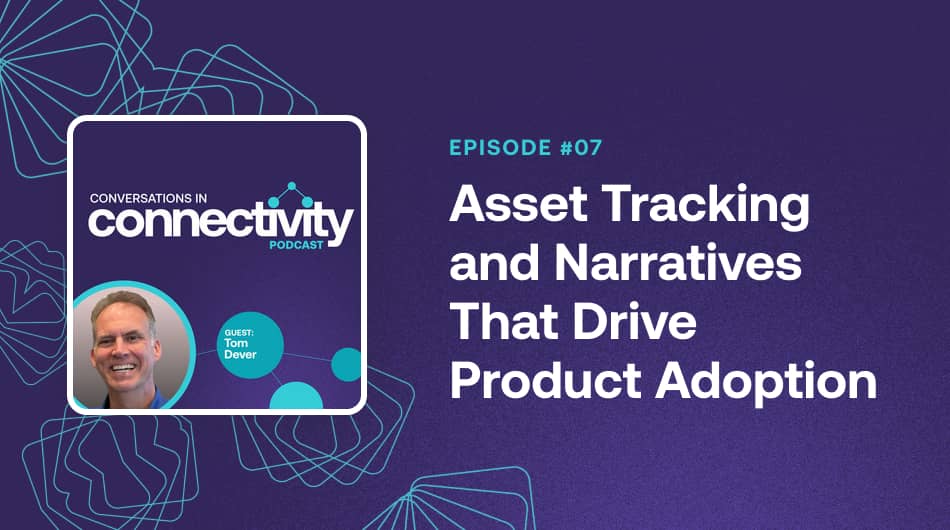 Asset Tracking and Narratives That Drive Product Adoption (with Tom Dever) – More info