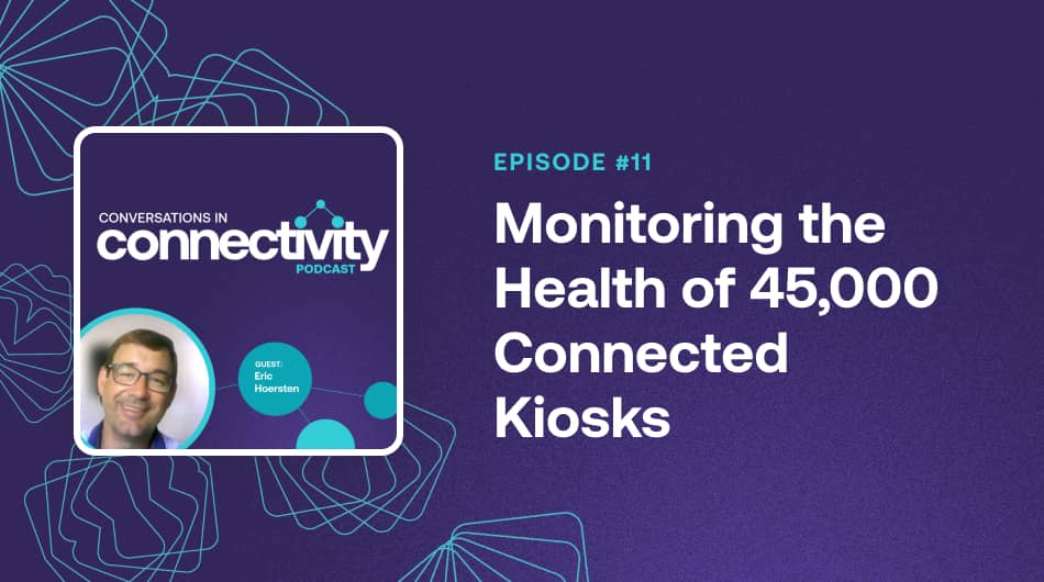 Monitoring the Health and Wealth of 45,000 Connected Kiosks (with Eric Hoersten) – More info