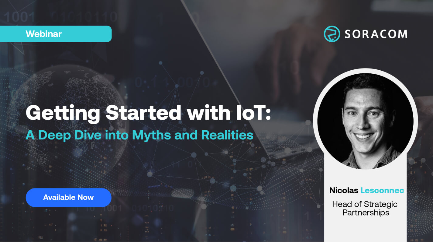 Getting Started with IoT: A Deep Dive into Myths and Realities – More info